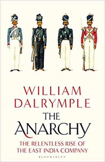 A Review of William Dalrymple's "The Anarchy: The Relentless Rise of the East India Company"