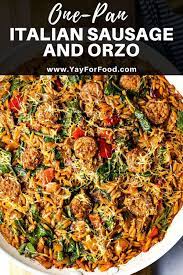 One Pan Italian Sausage And Orzo Pasta Recipe In 2020 Summer Recipes Dinner Pasta Dishes Italian Sausage