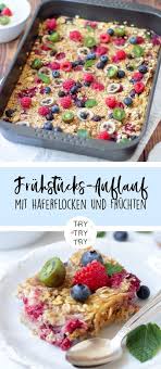 Fruhstucks Auflauf Mit Haferflocken Und Fruchten Gesundes Essen Gesund Fruhstuck Gesundes Essen Hafer Lecker