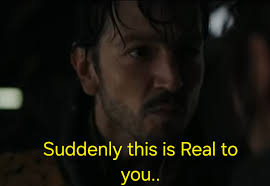 No Spoilers * * When you have watched enough Andor to realise it will all  to soon be over and lead to R1....