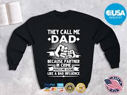 Father's day in the u.s. They Call Me Dad Because Partner In Crime Papa Father S Day Us 2021 Shirt Hoodie Sweater Long Sleeve And Tank Top