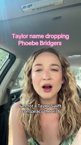Taylor Swift Name Dropping Phoebe Explained