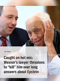 A hot mic caught the moment businessman Leslie Wexner's lawyer threatened  to "kill" him after giving long answers about Jeffrey Epstein during his  deposition before the House Oversight Committee. The ...
