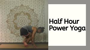 Half Hour Yoga Class Simple Power Yoga Sequence Youtube