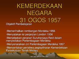 Peristiwa dan pengajaran untuk generasi masakini dalam konteks ketahanan. Ppt Kemerdekaan Negara 31 Ogos 1957 Powerpoint Presentation Free Download Id 1332415