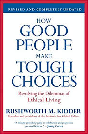 Book Review How Good People Make Tough Choices Resolving The Dilemmas Of Ethical Living Thor Projects