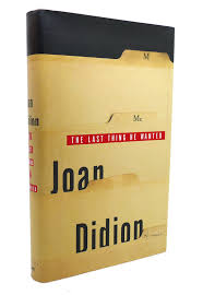 With the last thing he wanted didion's plays with the hardboiled parlance and atmosphere of a thriller with. Joan Didion The Last Thing He Wanted 1st Edition 1st Printing Ebay