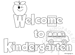 Welcome back the warm weather with these spring coloring sheets. Welcome To Kindergarten Coloring Sheet Coloring Page