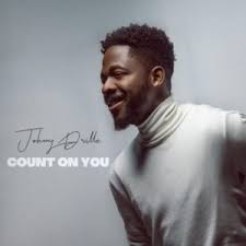 Download Music Mp3 Johnny Drille Count On You 9jaflaver