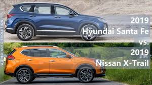 Maybe you would like to learn more about one of these? 2019 Hyundai Santa Fe Vs 2019 Nissan X Trail Technical Comparison Youtube