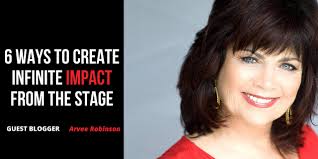 6 Ways to Create Infinite Impact from the Stage