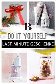 Die Besten Ideen Zum Selbermachen Last Minute Geschenke Geschenke Weihnachtsgeschenk Beste Freundin