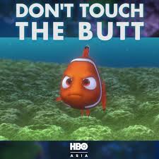 A clown fish named marlin lives in the great barrier reef and loses his son, nemo, after he ventures into the open sea, despite his father's constant nemo is abducted by a boat and netted up and sent to a dentist's office in sydney. Hbo Asia Finding Nemo Don T Touch The Butt Facebook