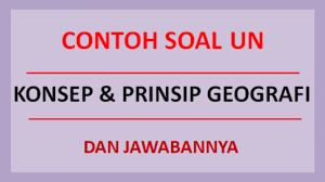 Contoh Soal Un Konsep Prinsip Geografi Dan Jawabannya Soalfismat Com