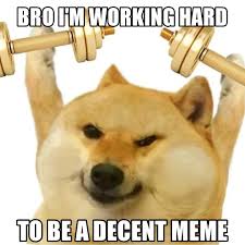 The great collection of 1920x1080 hd meme wallpaper for desktop, laptop and mobiles. Le Working Hard To Be Nothing But A Meme Has Arrived R Dogelore Ironic Doge Memes Know Your Meme