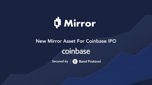 Here comes the coinbase ipo. Mirror Protocol On Twitter We Re Delighted To Share That Mirror Protocol Will Support An Masset For Coin Upon The Completion Of The Coinbase Ipo This Will Be Secured By Bandprotocol Our