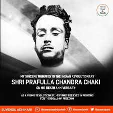 Suvendu Adhikari على X: "My sincere tributes to the Indian revolutionary  Shri Prafulla Chandra Chaki