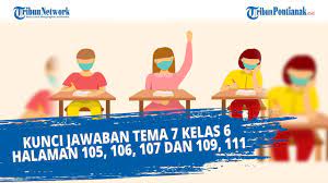 Kunci jawaban tema 7 kelas 6 halaman 105. Kunci Jawaban Tema 7 Kelas 6 Halaman 105 106 107 Dan 109 111 Youtube
