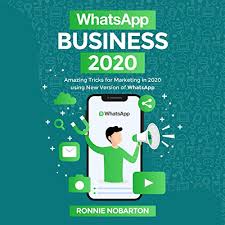 Whatsapp business was designed specifically with companies in mind. Whatsapp Business 2020 Amazing Tricks For Marketing In 2020 Using New Version Of Whats App Audio Download Amazon Co Uk Ronnie Nobarton Chris Reilly Blurb Services Ltd Audible Audiobooks