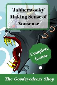 Jabberwocky Making Sense Of Nonsense Complete Lesson Poetry For Kids Poetry Ideas Poem Lesson