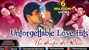 Unforgettable Love Hits Na Kajre Ki Dhar Bollywood Romantic Songs Best Hindi Songs Jukebox Youtube