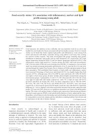 Currently, malaysia is facing major challenges in setting up a reliable and responsive food security and nutrition information system (relating to the invisible community due to their invisible consumption), which could be used as an effective early warning system and to inform the design of targetted social assistance. Pdf Food Security Status It S Association With Inflammatory Marker And Lipid Profile Among Young Adult
