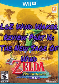 Loz Wind Waker Review Part 16 The New Sage Of Wind