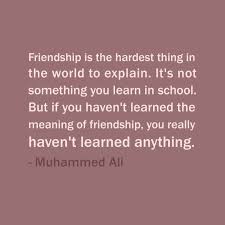 Friendship Is The Hardest Thing In The World To Explain It S Not Something You Learn In School But If You Ha Quote Of The Day Quotes Inspirational Thoughts