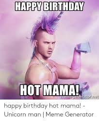 25 Best Memes About Happy Birthday Hot Mama Happy Birthday Hot Mama Memes