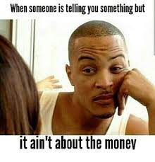 Money Memes To Put A Smile On Your Face Come See What Were About At Https Makingmoneyonlinereviewsblog Blogspot Com Told You So Money Quotes Funny Facts