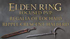 Elden Ring Focused PvP - Regalia of Eochaid & Ripple Crescent Halberd -  YouTube