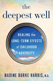 the deepest well healing the long term effects of childhood