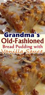 Grandma S Old Fashioned Bread Pudding With Vanilla Sauce Old Fashioned Bread Pudding Vanilla Sauce Pudding Recipes