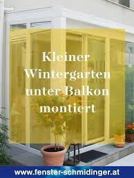 Kleiner Wintergarten Unter Balkon Kleiner Wintergarten Wintergarten Und Sommergarten