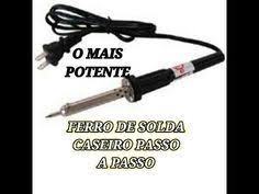 Youtube Ferro Solda Como Fazer Um Pirografo Ferro