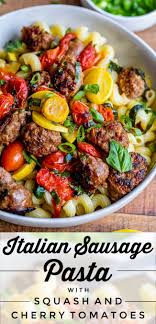 Italian Sausage Pasta With Cherry Tomatoes 30 Minute Dinner From The Food Charlata Italian Sausage Recipes Cherry Tomato Pasta Recipes Using Italian Sausage
