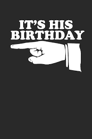 Who that man (to be) who (to stand) in the doorway? Amazon Com It S His Birthday Funny Men S Couples Birthday Gift 6x9 9781798285756 Journals Shocking Books