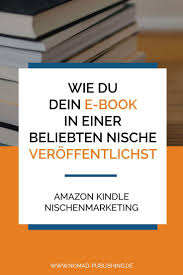 Amazon Kindle Nischenmarketing Wie Du Dein E Book In Einer Beliebten Nische Veroffentlichst E Book Marketing Buch Veroffentlichen