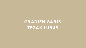 Dua garis yang tegak lurus memiliki syarat m 1 ⋅ m 2 = − 1 gradien garis y = 2/3 x + 9 adalah 2/3, ingat pola y = mx + c, sehingga garis yang tegak lurus dengannya haruslah memiliki gradien − 3/2 (cara gampangnya pecahannya dibalik trz tambahkan tanda minus;) Garis M Tegak Lurus Dengan Garis 2x 6y 3 Berapakah Gradien Garis M Solusi Matematika