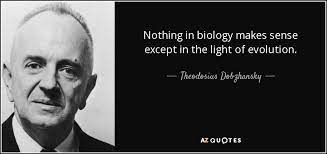 Theodosius Dobzhansky Quote Nothing In Biology Makes Sense Except In The Light Of