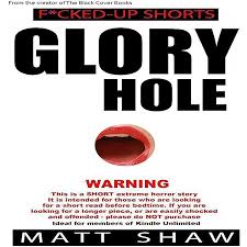 Amazon.com: Glory Hole: An Extremely Sexual Short (Audible Audio Edition):  Matt Shaw, Julian Seager, Matt Shaw Publications: Books