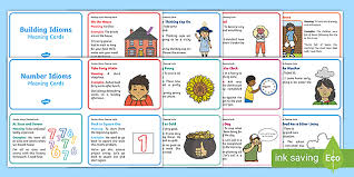 They offer advice about how to live and also transmit some underlying ideas, principles and values of a given culture / society. Idioms For Kids And Their Meanings Cards Pack