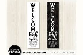 Download Welcome Ish Svg Sign Front Porch Sign Graphic By March Design Studio Creative Fabrica