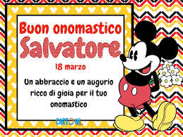 Auguri a tutti i salvatore ! Buon Onomastico Salvatore Cartoni Animati
