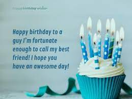 35 happy birthday guy friend wishes wishesgreeting happy birthday my best guy friend wonderful birthday to the most awesome buy i know now that you are a year older may you turn out to be wiser and braver ready to face all challenges that you will face through life 50 best birthday wishes for. Birthday Wishes For Best Friend Boy Happy Birthday Wisher