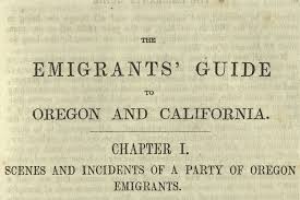 He is best remembered as the developer of hastings cutoff, a claimed shortcut to california across what is now the state of utah, a factor in the donner party disaster of 1846. Book Of The Week The Emigrant S Guide To Oregon And California J Willard Marriott Library Blog