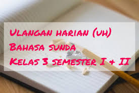 Terbaru Ulangan Harian Uh Bahasa Sunda Kelas 3 Semester 1 2 Kurikulum 2013 Tahun 2020 2021 Rekanguruku