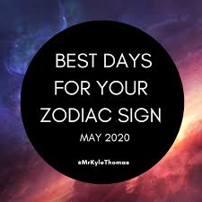 Power people may help, especially scorpio, capricorn, virgo, taurus and sagittarius. Best Days For Your Zodiac Sign In May 2020 Kyle Thomas Astrology