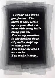 I Swear God Made You For Me You Make It Easy Lovin Up On You Make It Easy With Every Little Thing You Do You Re My Su God Made You Saved