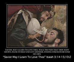 The Good Samaritan Lord I Would Follow Thee Meme Search Isaiah